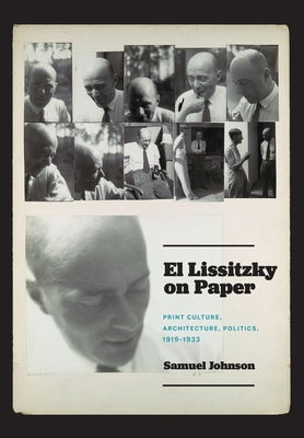Book cover of El Lissitzky on Paper: Print Culture, Architecture, Politics, 1919-1933 by Johnson, Samuel