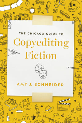 Book cover of The Chicago Guide to Copyediting Fiction by Schneider, Amy J.