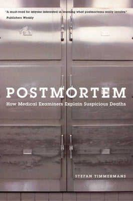 Book cover of Postmortem: How Medical Examiners Explain Suspicious Deaths by Timmermans, Stefan