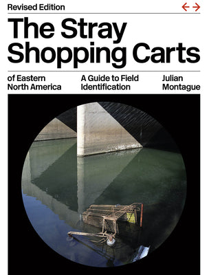 Book cover of The Stray Shopping Carts of Eastern North America: A Guide to Field Identification by Montague, Julian