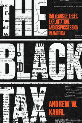 Book cover of The Black Tax: 150 Years of Theft, Exploitation, and Dispossession in America by Kahrl, Andrew W.