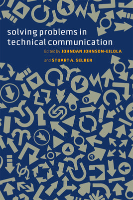 Book cover of Solving Problems in Technical Communication by Johnson-Eilola, Johndan