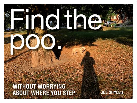 Book cover of Find the Poo: Without Worrying about Where You Step by Shyllit, Joe