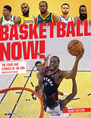 Book cover of Basketball Now!: The Stars and Stories of the NBA by Segal, Adam Elliott