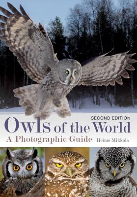 Book cover of Owls of the World: A Photographic Guide by Mikkola, Heimo