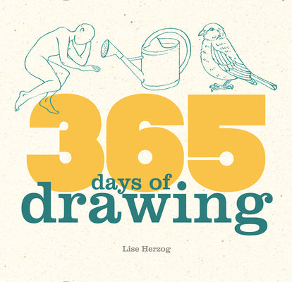 Book cover of 365 Days of Drawing by Herzog, Lise