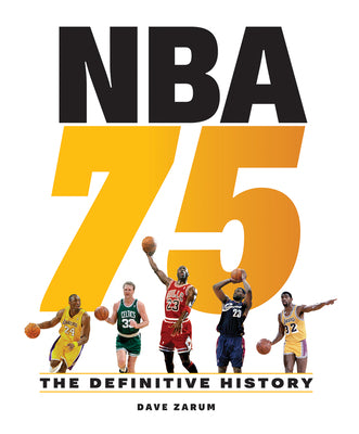 Book cover of NBA 75: The Definitive History by Zarum, Dave
