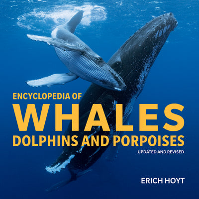 Book cover of Encyclopedia of Whales, Dolphins and Porpoises by Hoyt, Erich