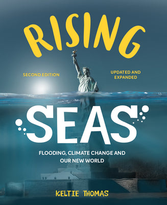 Book cover of Rising Seas: Flooding, Climate Change and Our New World by Thomas, Keltie