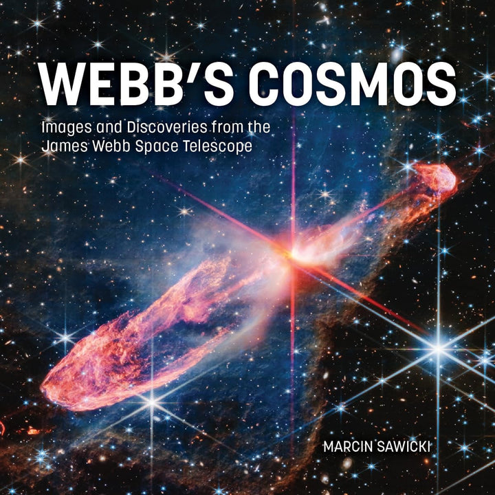 Book cover of Webb's Cosmos: Images and Discoveries from the James Webb Space Telescope by Sawicki, Marcin