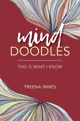 Book cover of Mind Doodles: This Is What I Know by Graham, Lori