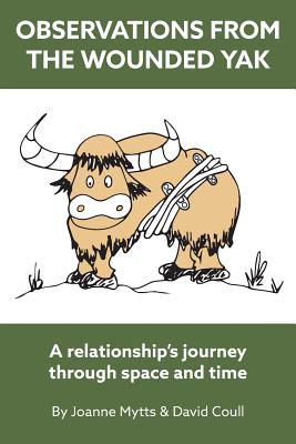 Book cover of Observations from the Wounded Yak: A Relationship's Journey Through Space and Time by Coull, David