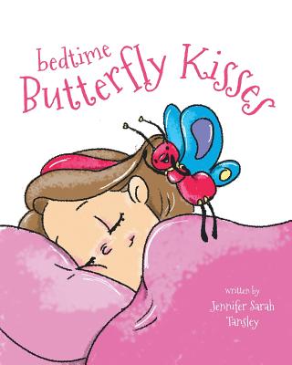 Book cover of Bedtime Butterfly Kisses by Tansley, Jennifer Sarah