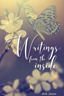 Book cover of Writings: From The Inside by James, W. a.