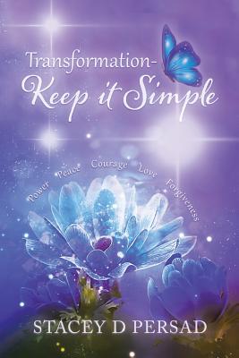 Book cover of Transformation-Keep it Simple by Persad, Stacey D.