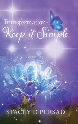 Book cover of Transformation-Keep it Simple by Persad, Stacey D.