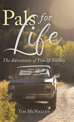 Book cover of Pals For Life: The Adventures of Tim & Smokey by McNalley, Tim