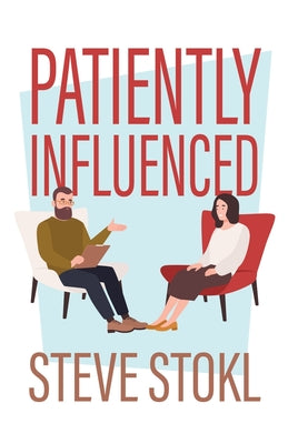 Book cover of Patiently Influenced by Stokl, Steve
