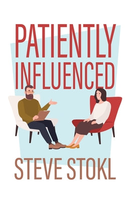 Book cover of Patiently Influenced by Stokl, Steve