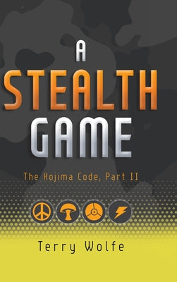 Book cover of A Stealth Game: The Kojima Code, Part II by Wolfe, Terry