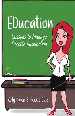 Book cover of EDucation: Lessons to Manage Erectile Dysfunction by Dawn, Kelly