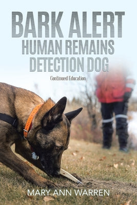 Book cover of Bark Alert: Human Remains Detection Dog - Continued Education by Warren, Mary Ann