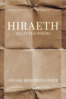Book cover of Hiraeth: Selected Poems by Merrieweather, Nisaba
