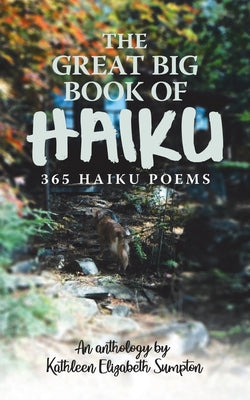 Book cover of The Great Big Book of Haiku: 365 Haiku Poems by Sumpton, Kathleen Elizabeth