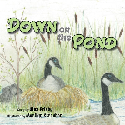Book cover of Down on the Pond by Frisby, Gina
