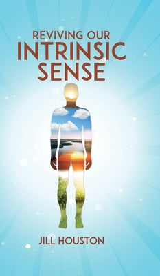Book cover of Reviving Our Intrinsic Sense by Houston, Jill