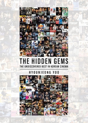 Book cover of The Hidden Gems: The Undiscovered Best in Korean Cinema by Yoo, Hyounjeong