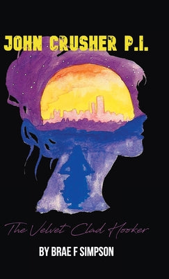 Book cover of John Crusher P.I.: The Velvet Clad Hooker by Simpson, Brae F.