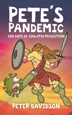 Book cover of Pete's Pandemic: 100 Days of Isolated Reflection by Davidson, Peter