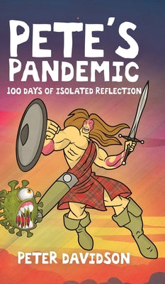 Book cover of Pete's Pandemic: 100 Days of Isolated Reflection by Davidson, Peter