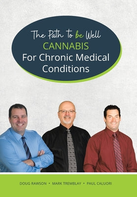 Book cover of Cannabis for Chronic Medical Conditions: The Path To Be Well by Rawson, Doug