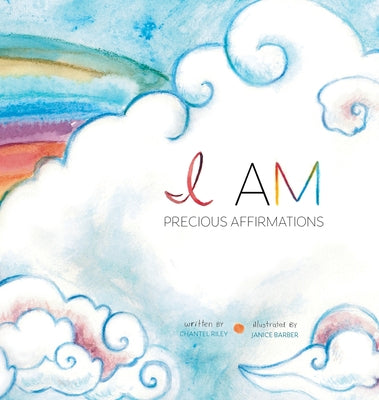 Book cover of I Am...: Precious Affirmations by Riley, Chantel
