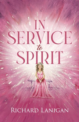 Book cover of In Service to Spirit by Lanigan, Richard