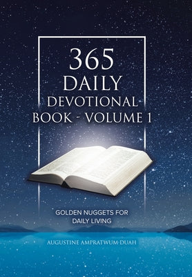 365 Daily Devotional Book - Volume 1: Golden Nuggets for Daily Living by Augustine Ampratwum-Duah book cover