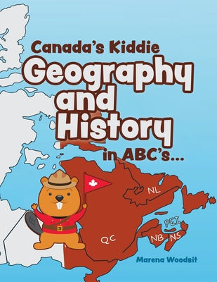 Book cover of Canada's Kiddie Geography and History in ABC's... by Woodsit, Marena