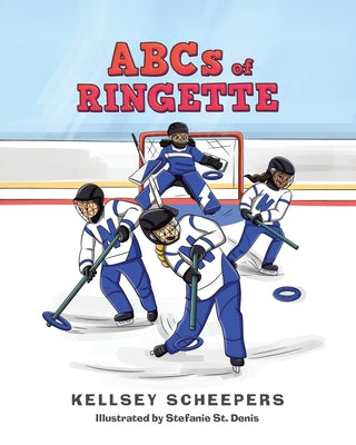 Book cover of ABCs of Ringette by Scheepers, Kellsey