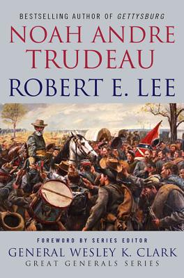 Book cover of Robert E. Lee by Trudeau, Noah Andre