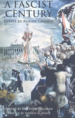 Book cover of A Fascist Century: Essays by Roger Griffin by Griffin, R.