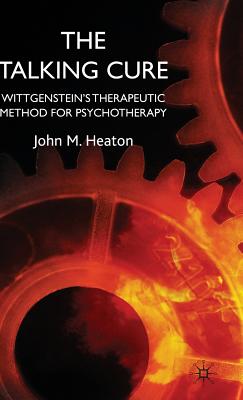 Book cover of The Talking Cure: Wittgenstein's Therapeutic Method for Psychotherapy by Heaton, J.