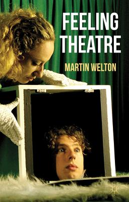 Book cover of Feeling Theatre by Welton, Martin