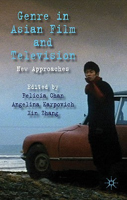 Book cover of Genre in Asian Film and Television: New Approaches by Chan, F.