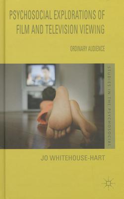 Book cover of Psychosocial Explorations of Film and Television Viewing: Ordinary Audience by Whitehouse-Hart, Jo