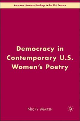 Book cover of Democracy in Contemporary U.S. Women's Poetry by Marsh, N.