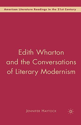 Book cover of Edith Wharton and the Conversations of Literary Modernism by Haytock, J.