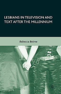 Book cover of Lesbians in Television and Text After the Millennium by Beirne, R.