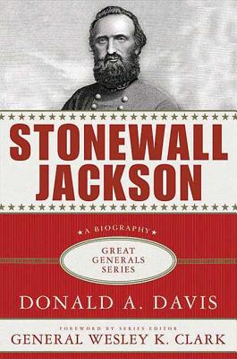 Book cover of Stonewall Jackson: A Biography by Davis, Donald A.